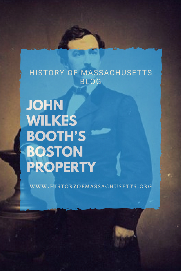 John Wilkes Booth’s Boston Property