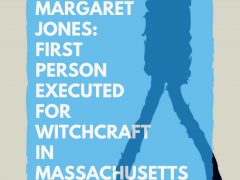 Margaret Jones: First Person Executed for Witchcraft in Massachusetts