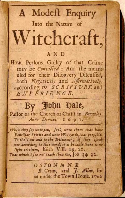 A Modest Inquiry Into the Nature of Witchcraft by John Hale