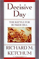 Decisive Day The Battle of Bunker Hill by Richard M. Ketchum