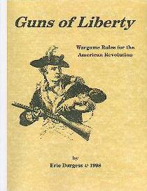 Guns of Liberty: Wargame Rules for the American Revolution