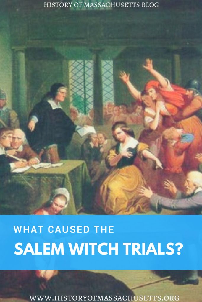 What Caused the Salem Witch Trials? History of Massachusetts Blog